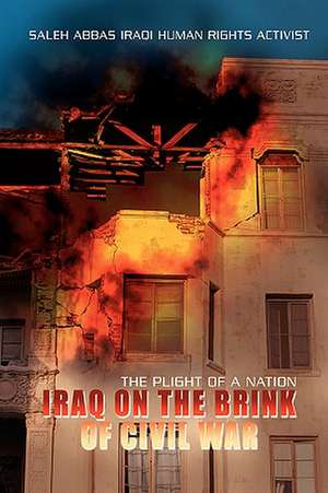 Iraq on the Brink of Civil War de Saleh Abbas