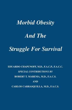 Morbid Obesity and the Struggle for Survival de Eduardo Chapunoff