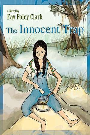 The Innocent Trap de Fay Foley Clark