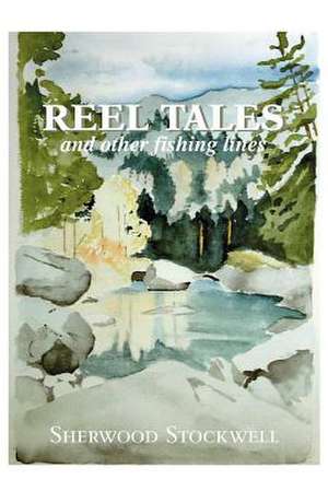 Reel Tales de Sherwood Stockwell