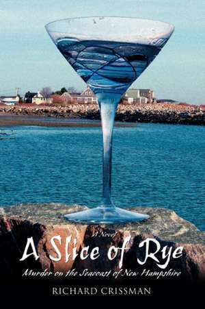 A Slice of Rye de Richard Crissman