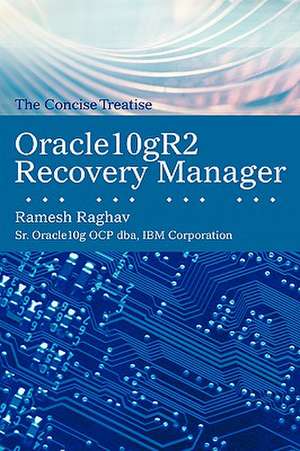 Oracle10gr2 Recovery Manager de Ramesh Raghav