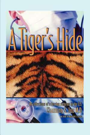 A Tiger's Hide de M. D. Channing S. Jun