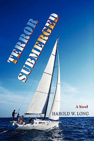 Terror Submerged de Harold W. Long