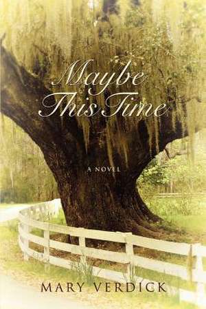 Maybe This Time de Mary Verdick