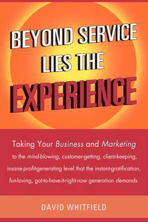 Beyond Service Lies the Experience de David Whitfield