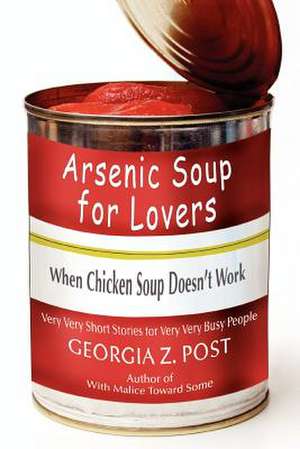 Arsenic Soup for Lovers de Georgia Z. Post