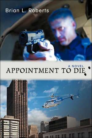 Appointment to Die de Brian L. Roberts