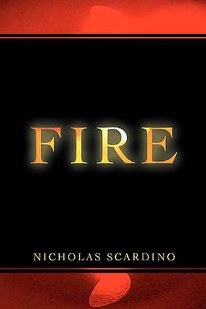 Fire de Nicholas Scardino