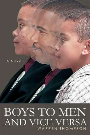 Boys to Men and Vice Versa de Warren Thompson