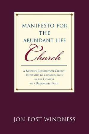 Manifesto for the Abundant Life Church de Jon Post Windness