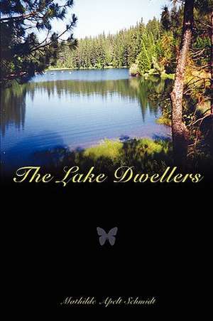 The Lake Dwellers de Mathilde Apelt Schmidt