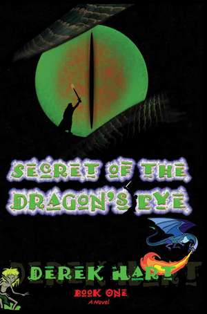 Secret of the Dragon's Eye de Derek Hart