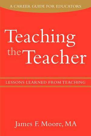 Teaching the Teacher de James F. Moore