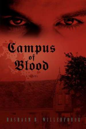 Campus of Blood de Rashaan B. Willerforde