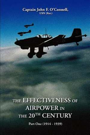 The Effectiveness of Airpower in the 20th Century de John F. O'Connell