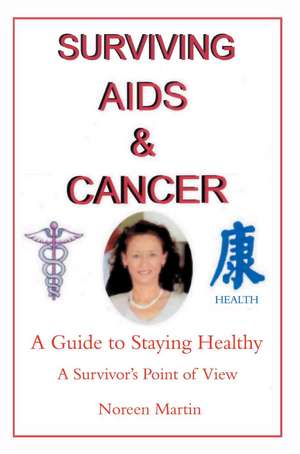 Surviving AIDS and Cancer de Noreen Martin