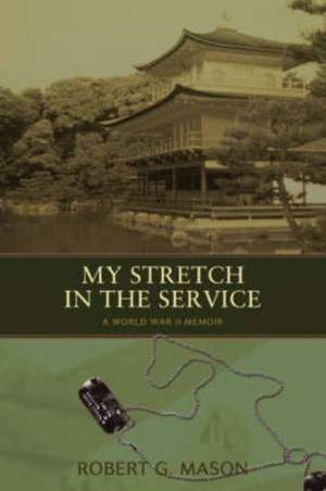 My Stretch in the Service de Robert G. Mason