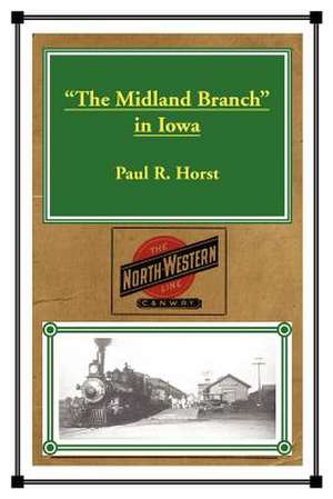 "The Midland Branch" in Iowa de Paul R. Horst