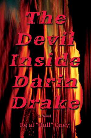 The Devil Inside Darin Drake de Real "Bull" Oney