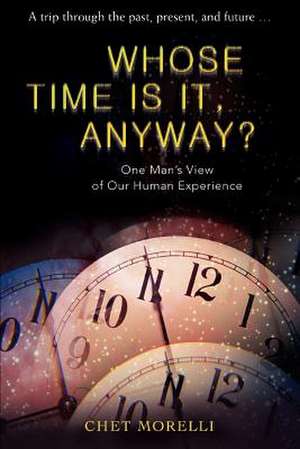 Whose Time Is It, Anyway? de Chet Morelli