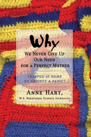 Why We Never Give Up Our Need for a Perfect Mother de Anne Hart