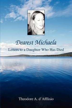 Dearest Michaela de Theodore A. D'Afflisio