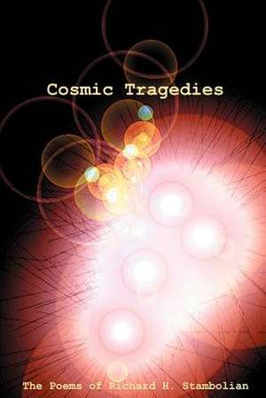 Cosmic Tragedies de Richard H. Stambolian