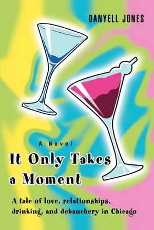 It Only Takes a Moment de Danyell Jones