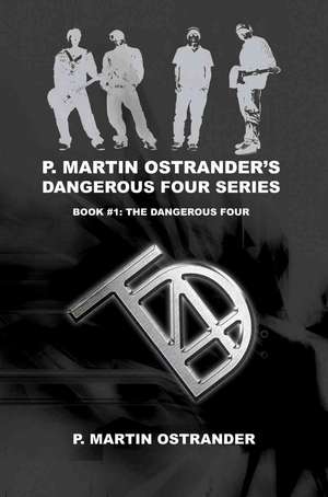 P. Martin Ostrander's Dangerous Four Series de P. Martin Ostrander