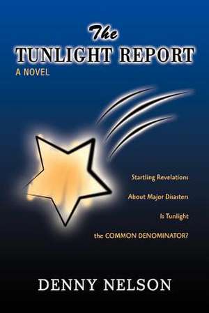 The Tunlight Report de Denny Nelson