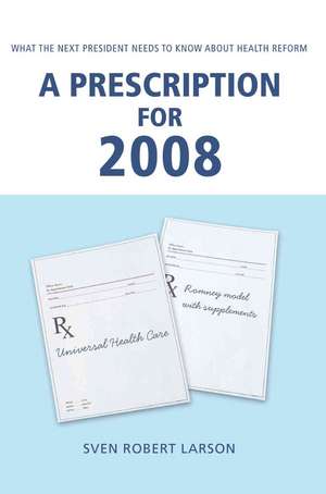 A Prescription for 2008 de Sven Robert Larson