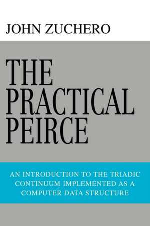 The Practical Peirce de John Zuchero