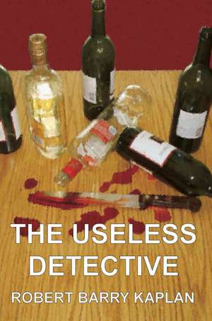 The Useless Detective de Robert Barry Kaplan