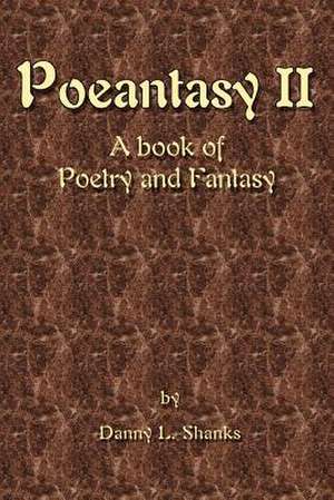 Poeantasy II de Danny L. Shanks