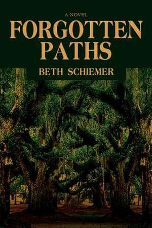 Forgotten Paths de Beth Schiemer