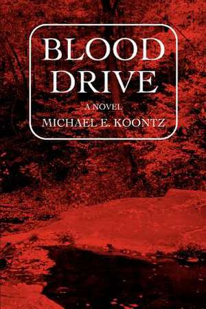 Blood Drive de Michael Eugene Koontz