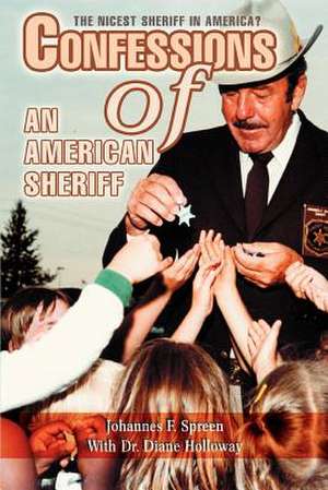 Confessions of an American Sheriff de Johannes F. Spreen