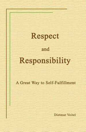 Respect and Responsibility de Dietmar H. Voitel