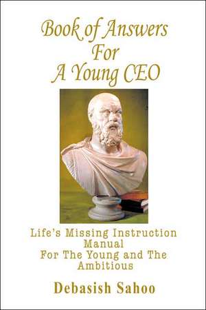 Book of Answers for a Young CEO de Debasish Sahoo