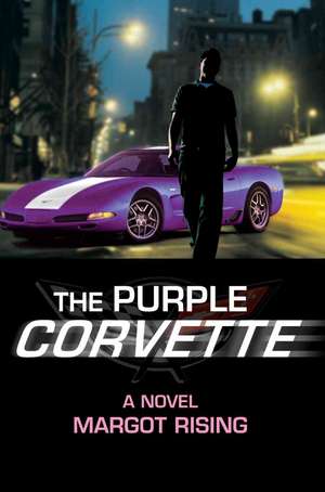 The Purple Corvette de Margot Rising