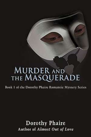 Murder and the Masquerade de Dorothy Phaire