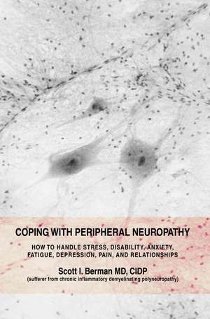 Coping with Peripheral Neuropathy de Scott I. Berman