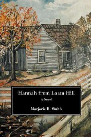 Hannah from Loam Hill de Marjorie R. Smith