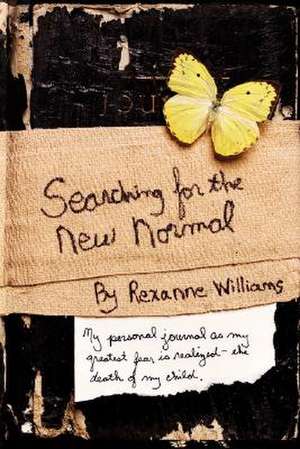 Searching for the New Normal de Rexanne Williams