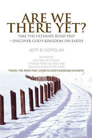 Are We There Yet? de Jeff B. Copelan