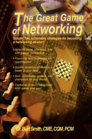 The Great Game of Networking de Burt Smith