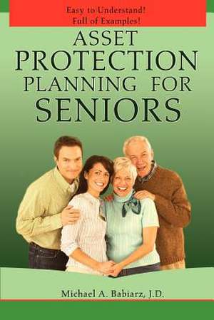 Asset Protection Planning for Seniors de Michael A. Babiarz