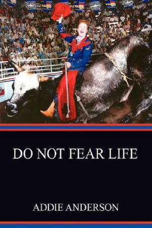 Do Not Fear Life de Addie Anderson