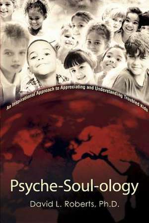 Psyche-Soul-Ology de David L. Roberts